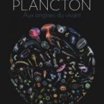 Bibliography: "Plancton : Aux origines du vivant", Christian Sardet. Ulmer (France), October 17th 2013 (book)